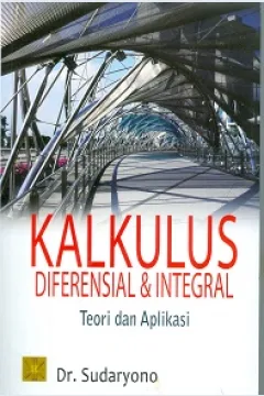 Cover Kalkulus diferensial dan integral :  Teori dan aplikasi / Sudaryono