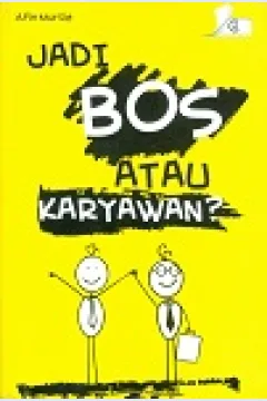 Cover Jadi bos atau karyawan / Afin Murtie