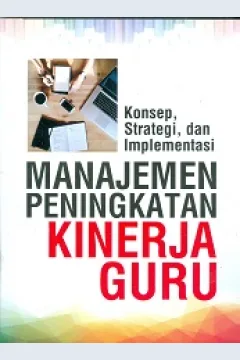 Cover Manajemen Peningkatan Kinerja Guru :  Konsep Strategi, dan Implementasinya / Dr. Ahmad Susanto, M.Pd