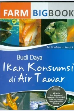 Cover Farm big book :  Budi daya ikan konsumsi di air tawar / M. Ghufron H. Kordi K; Editor, Th Arie Prabawati