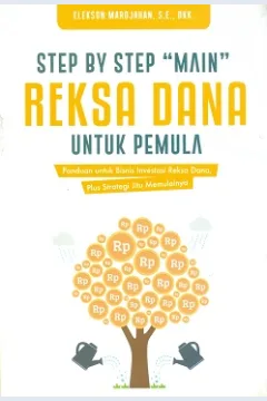 Cover Step by step "main" reksa dana untuk pemula / Elekson Marojahan