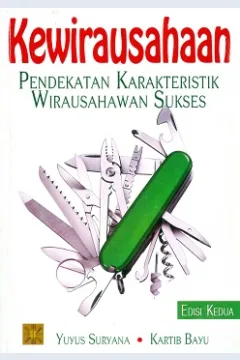 Cover Kewirausahaan :  Pendekatan karakteristik wirausahawan sukses / Yuyus Suryana; Kartib Bayu
