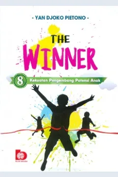 Cover The winner :  8 kekuatan pengembangan potensi anak / Yan Djoko Pietono; Editor Nursyamsiah