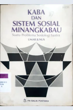 Cover Kaba dan sistem sosial Minangkabau :  Suatu problema sosiologi sastra / Umar Yunus