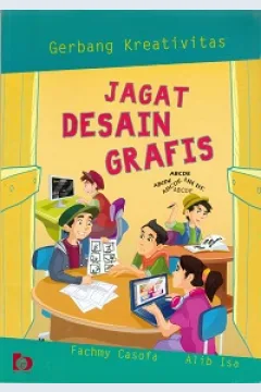 Cover Gerbang kreativitas :  Jagat desain grafis / Fachmy Casofa; Alib Isa; Editor, Izzudin I; Mujib; Yulia