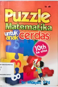 Cover Puzzle Matematika untuk Anak Cerdas :  10 tahun ke atas / Sri Widayati