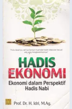 Cover Hadis ekonomi :  Ekonomi dalam Perspektif Hadis Nabi / Prof. Dr. H. Idri, M.Ag