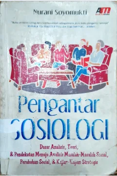 Cover Pengantar Sosiologi :  Dasar Analisis, Teori & Pendekatan Menuju Analisis Masalah-masalah Sosial / Soyomukti, Nurani
