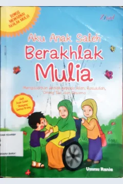 Cover Aku Anak Soleh Berakhlak Mulia / Ummu Rania