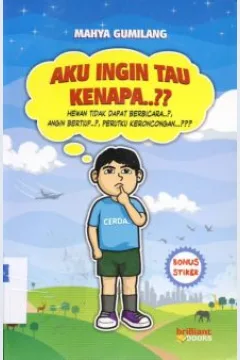 Cover Aku Ingin Tahu Kenapa..?? Hewan Tidak Dapat Berbicara..?, :  Angin Tertiup..?, Perutku Keroncongan,.??? / Mahya Gumilang