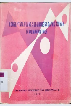 Cover Konsep tata ruang suku bangsa Dayak kenyah di Kalimantan Timur / Edi Sedyawati...[ et al. ]
