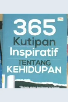 Cover Tiga ratus enam puluh lima Kutipan Inspiratif Tentang Kehidupan / Luthfi Subagio