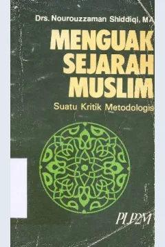 Cover Menguak sejarah muslim :  Suatu kritik metodologis / Drs. Nourouzzaman Shiddiqi