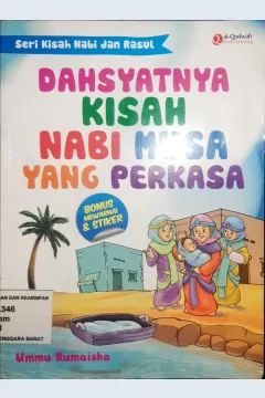 Cover Dahsyatnya Kisah Nabi Musa yang Perkasa / Ummu Runaisha
