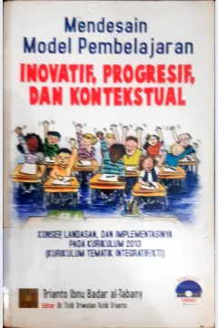 Cover Mendesain model pembelajaran inovatif, progresif dan kontekstual / Trianto Ibnu Badar Al-Tabany