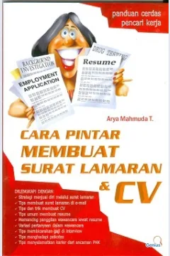 Cover Cara pintar membuat surat lamaran dan CV / Arya Mahmuda T; Editor, Mustofa
