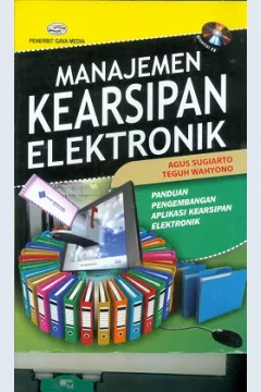 Cover Manajemen kearsipan elektronik :  Panduan pengembangan aplikasi kearsipan Elektronik / Agus Sugiarto