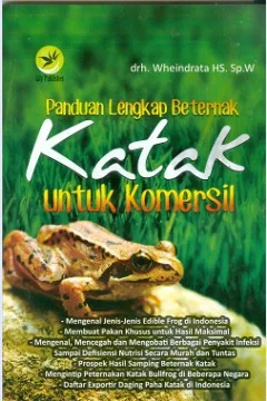 Cover Panduan lengkap berternak katak untuk komersil / Wheindrata HS