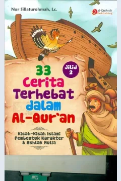 Cover 33 cerita terhebat dalam Al=Qur'an :  Kisah-kisah Islami pembentuk karakter dan akhlak mulia / Nur Sillaturohmah