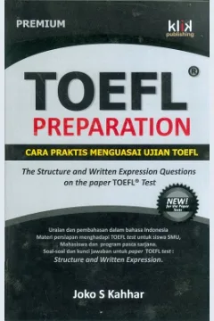 Cover Toefl Preparation :  Cara Praktis Menguasai Ujian Toefl / Joko S Kahhar; Editor Indri