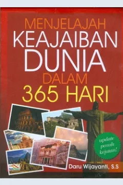 Cover Menjelajah keajaiban dunia dalam 365 hari / Daru Wijayanti, S.S