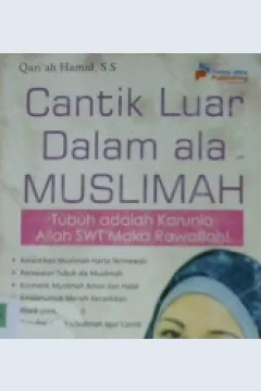 Cover Cantik Luar Dalam ala Muslimah :  Tubuh adalah Karunia Allah SWT Maka Rawatlah! / Qari'ah Hamid