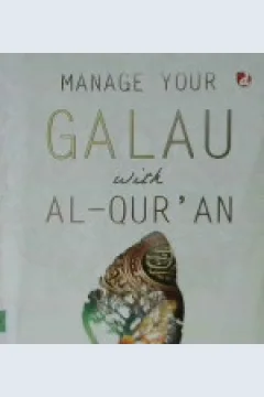 Cover Manage your :  Galau with al-qur'an / Miski Muhammadi Mudin; Editor, Daniel fayyad