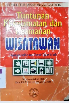 Cover Tuntunan keselamatan dan keamanan wisatawan :  pegangan praktis bagi daerah tujuan wisata / WTO
