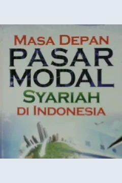Cover Masa depan pasar modal syariah di Indonesia / Andri Soemitra