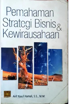 Cover Pemahaman Strategi Bisnis & Kewirausahaan / Arif Yusuf Hamali, S.S., M.M.