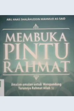 Cover Menbuka Pintu Rahmat, :  Amalan-Amalan untuk Mengundang Turunnya Rahmat Allah / Abu Anas Shalahuddin Mahmud As-Said