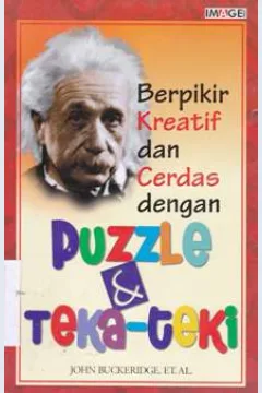 Cover Berfifkir Kreatif dan Cerdas dengan Puzzle dan Teka Teki / John Buckeridge