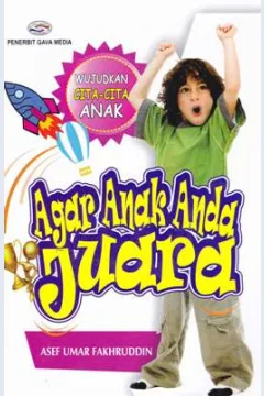 Cover Agar anak anda juara / Asef Umar Fakhruddin