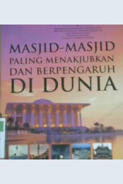 Cover Masjid-masjid paling menakjubkan dan berpengaruh di dunia / Aulia Fadhli; editor, Qoni