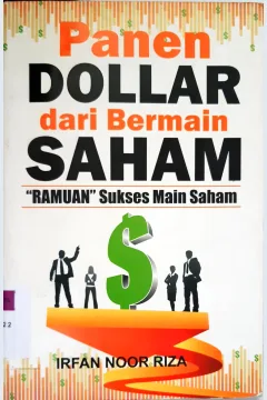 Cover Panen Dollar dari Bermain Saham :  :" Ramuan" Sukses Main Saham / Irfan Noor Riza
