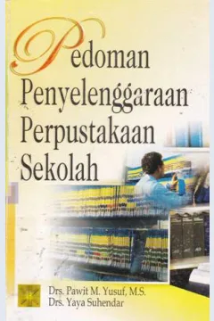 Cover Pedoman Penyelenggaraan Perpustakaan Sekolah / Drs.Pawit M. Yusuf, M.S.