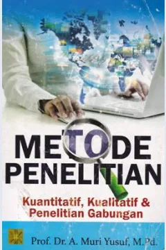 Cover Metode penelitian :  Kuantitatif, kualitatif & penelitian gabungan / Prof.Dr. A. Muri Yusuf, M.Pd.
