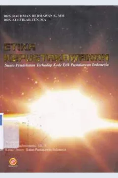 Cover Etika kepustakawanan :  suatu pendekatan terhadap kode etika pustakawan indonesia / Rachman Hermawan