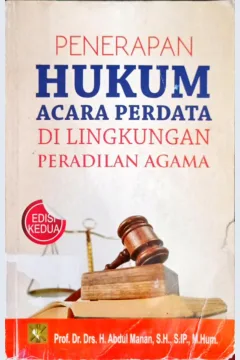 Cover Penerapan hukum acara perdata di lingkungan peradilan agama / Prof. Dr. Drs. H. Abdul Manan, SH.,S.IP.,M. Hum.