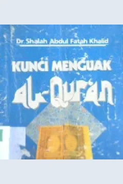 Cover Kunci menguak Al'Quran / Dr. Shalah Abdul Fatah Khalid