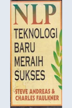 Cover NLP teknologi baru meraih sukses / Steve Andreas, Charles Faulkner