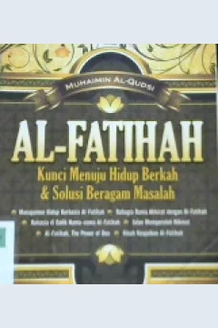Cover Al-Fatihah : kunci menuju hidup berkah & solusi beragam masalah / Muhaimin Al Qudsy