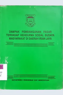 Cover Damapak pembanggunan pasar terhadap kehidupan sosial budaya masyarakat di daerah irian jaya / Drs. Naffi Sanggenafa, MA. dkk