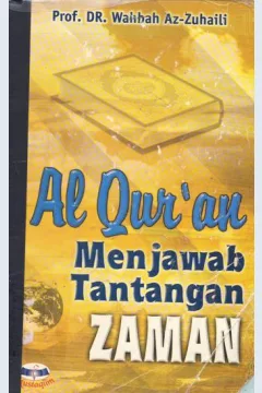 Cover Al qur'an menjawab tantangan zaman / Prof.Dr. Wahbah Az Zuhaili Peenerjemah, Syarif Hade Masyah, Lc,S.Ag, Ali Efendi Anshori