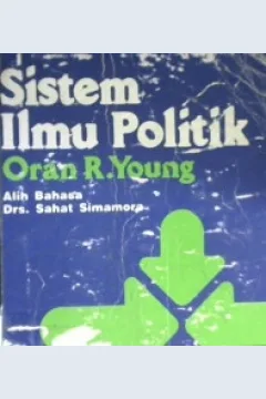 Cover Sistem Ilmu Politik / Oran R. Young ; Penerjemah Drs. Sahat Simamora