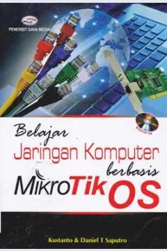 Cover Belajar jaringan komputer berbasis MikroTik OS / Kustanto, Daniel T Saputra