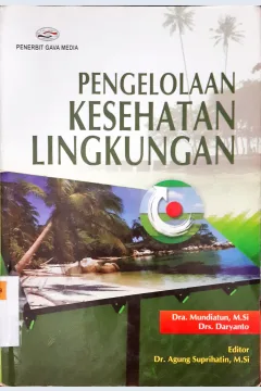 Cover Pengelolaan kesehatan lingkungan / Dra. Mundiatun, M. Si., Drs. Daryanto