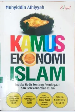 Cover Kamus ekonomi islam :  Indeks hadis tentang perniagaan dan perekonomian islam / Muhyiddin Athiyyah ; editor, Nurodin Usman, Lc., MA