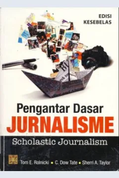Cover Pengantar dasar jurnalisme (Scholastic Journalisme) / Tom E.Rolnicki
