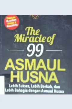 Cover The miracle of 99 asmaul husna / Dr, Hasan El-Qudsy